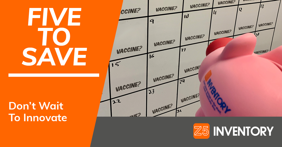 The Z5 Piggy Bank stares at a calendar with "Vaccine?" written on every day.
