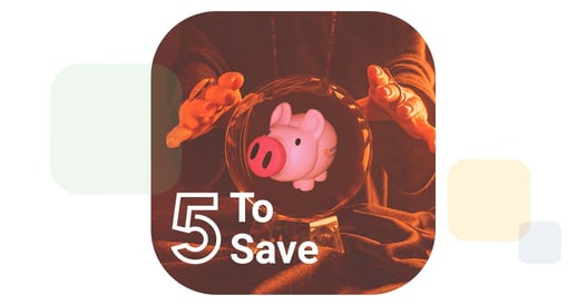 white text reading 5 To Save overlaid on a crystal ball revealing the Z5 Piggy Bank inside