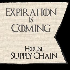 The House Words of House Supply Chain - Expiration Is Coming.